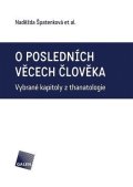 kolektiv autorů: O posledních věcech člověka - Vybrané kapitoly z thanatologie