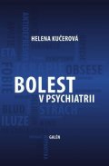 Bragdon Allen D., Gamon David: Bolest v psychiatrii