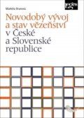 Brunová Markéta: Novodobý vývoj a stav vězeňství v České a Slovenské republice