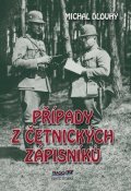 Dlouhý Michal: Případy z četnických zápisníků