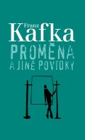 Kafka Franz: Proměna a jiné povídky
