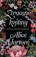 Ringlandová Holly: Ztracené květiny Alice Hartové