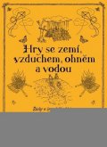 Woroll Jane: Hry se zemí, vzduchem, ohněm a vodou - Živly v lesní škol(c)e