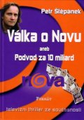 Štěpánek Petr: Válka o Novu aneb Podvod za 10 miliard