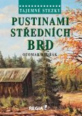 Dvořák Otomar: Tajemné stezky - Pustinami středních Brd