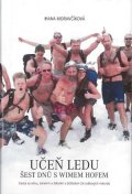 Moravčíková Hanka: Učeň ledu - Šest dnů s Wimem Hofem