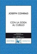 Conrad Joseph: Con La Soga Al Cuello