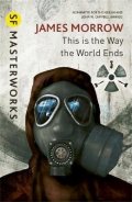 Morrow James: This Is the Way the World Ends