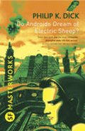 Dick Philip K.: Do Androids Dream of Electric Sheep?