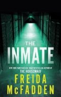 McFadden Freida: The Inmate: From the Sunday Times Bestselling Author of The Housemaid