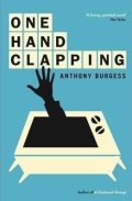 Burgess Anthony: One Hand Clapping