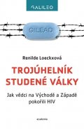 Loeckxová Renilde: Trojúhelník studené války - Jak vědci na Východě a Západě pokořili HIV