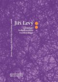 Kupková Ivana, Fišer Zbyněk: Jiří Levý: zakladatel československé translatologie