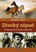 Jeier Thomas: Divoký západ: Průkopnická doba Ameriky