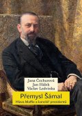 Čechurová Jana: Přemysl Šámal - Hlava Maffie a kancléř prezidentů