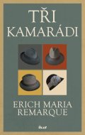 Remarque Erich Maria: Tři kamarádi