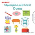 Choux Nathalie: MiniPEDIE Objevujeme svět hrou! Doma