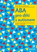 Johnson Elle Olivia: ABA pro děti s autismem - Otázky a odpovědi