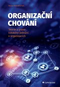 -: Organizační chování - Teorie a praxe lidského jednání v organizacích