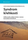 Kabelka Ladislav: Syndrom křehkosti - Indikace péče, podpora života v nemoci, komunikační dov