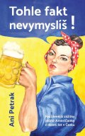 Petrak Ani: Tohle fakt nevymyslíš!