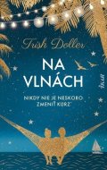 Dollerová Trish: Na vlnách (slovensky)