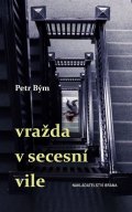 Bým Petr: Vražda v secesní vile