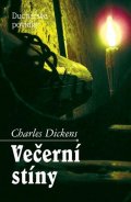 Dickens Charles: Večerní stíny - Duchařské povídky