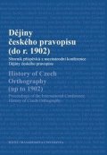 kolektiv autorů: Dějiny českého pravopisu (do r. 1902)