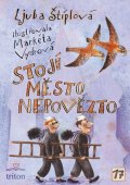 Štíplová Ljuba: Stojí město Nepovězto