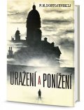 Dostojevskij Fjodor Michajlovič: Uražení a ponížení