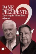 Veselý Luboš Xaver: Pane prezidente 2: Xaver se ptá a Václav Klaus odpovídá