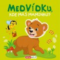 neuveden: Pískací kniha - Medvídku, kde máš maminku?