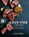 Fetterman Lisa Q.: Sous vide u vás doma - Skvěle uvařené jídlo díky moderní technice