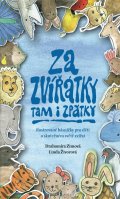 Zimová Drahomíra: Za zvířátky tam i zpátky - Ilustrované básničky pro děti o skutečném světě 