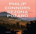 Connors Philip: Sezóna požárů - Zápisky z požární hlásky v divočině