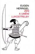 Herrigel Eugen: Zen a umění lukosřelby
