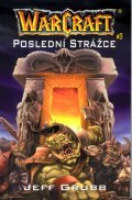 Grubb Jeff: WarCraft - Poslední strážce