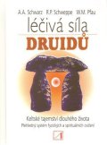 Schwarz A. A.: Léčivá síla druidů - Tajemství dlouhého života starých Keltů