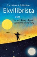 Hubler Eric: Ekvilibrista aneb O muži, který objevil tajemství rovnováhy