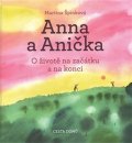 Špinková Martina: Anna a Anička - O životě na začátku a na konci