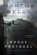 Wells Martha: Rogue Protocol : The Murderbot Diaries