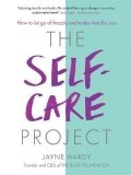 Hardy Jayne: The Self-Care Project: How to let go of frazzle and make time for you