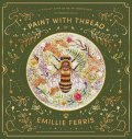 Ferris Emillie: Paint with Thread: Through the Seasons