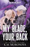 Moronova K. M.: My Blade, Your Back (Your Knife, My Heart 2)