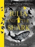 Millwood Hargrave Kiran: Julia and the Shark: An enthralling, uplifting adventure story from the cre