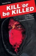 Brubaker Ed: Kill Or Be Killed Volume 1