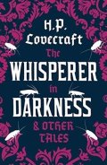 Lovecraft Howard Phillips: The Whisperer in Darkness and Other Tales