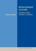 Šrámek Rudolf: Retrográdní slovník místních jmen Moravy a Slezska