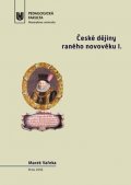 Vařeka Marek: České dějiny raného novověku I.: Doba předbělohorská (1526–1620)
